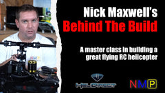 Nick Maxwell’s Behind the Build Learning Video - HeliDirect